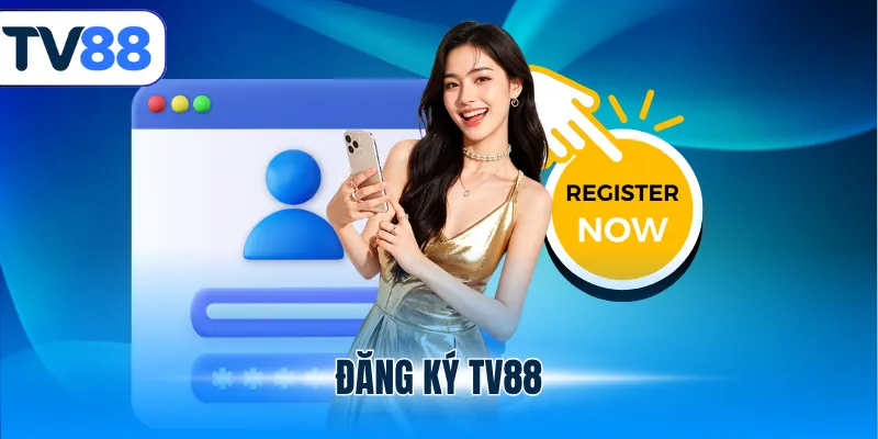đăng ký tv88 nhận thưởng 88k
