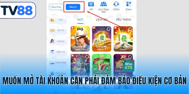 Muốn mở tài khoản tv88 cần phải đảm bảo điều kiện cơ bản