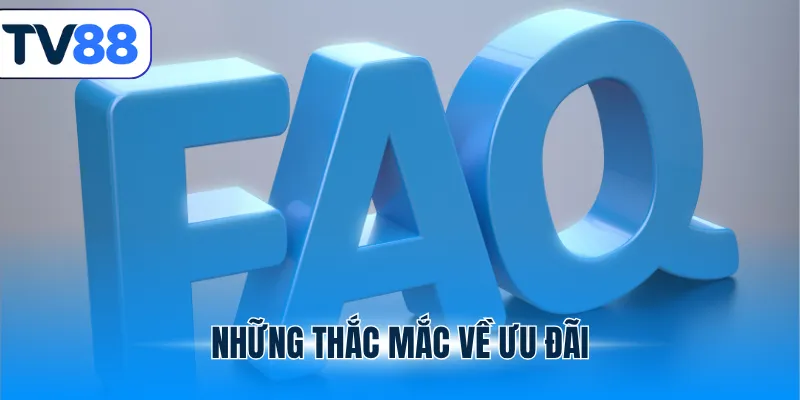 Những thắc mắc về ưu đãi tv88